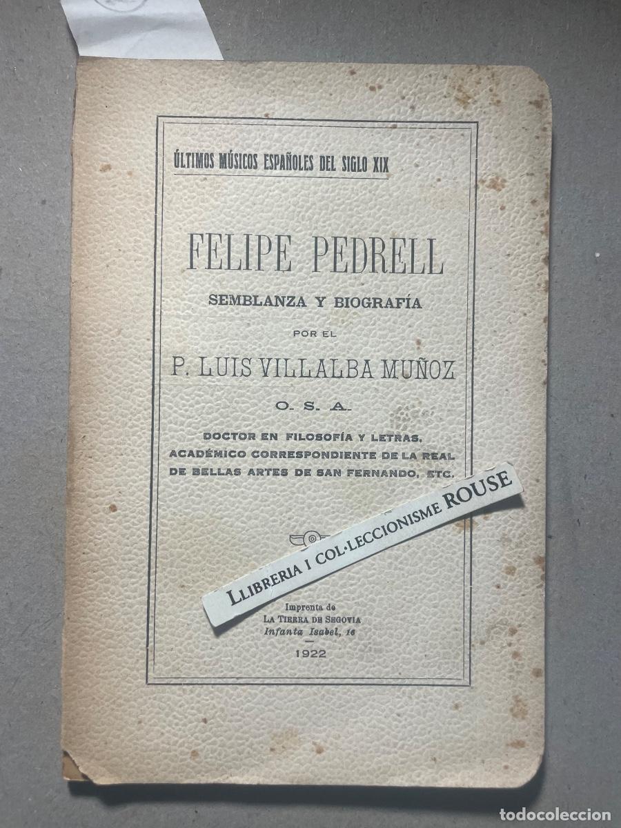 Libros antiguos: MUSICA - P. LUIS VILLALBA MU&Ntilde;OZ - &Uacute;LTIMOS M&Uacute;SICOS ESPA&Ntilde;OLES DEL S. XIX FELIPE PEDRELL SEMBLANZA Y BI