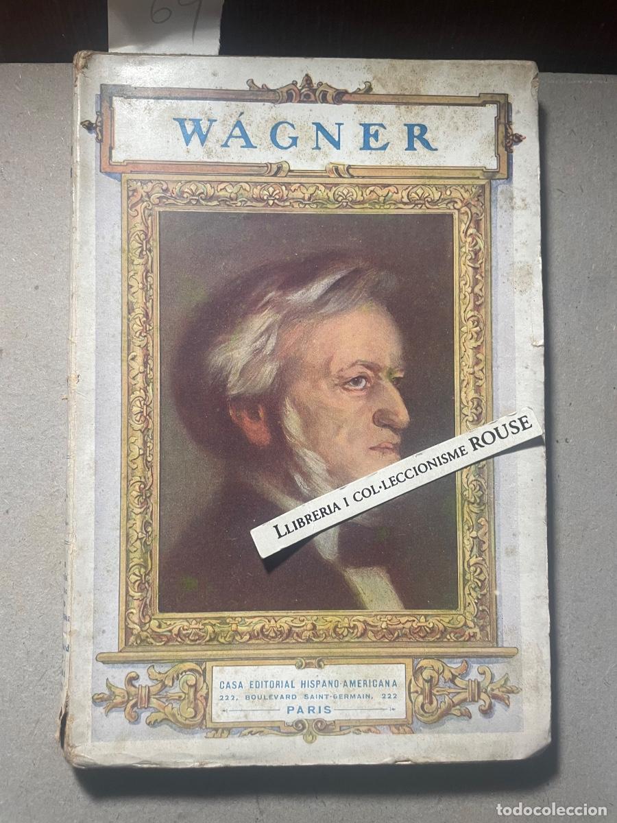 Libros antiguos: MUSICA - WAGNER , SU VIDA Y SUS OBRAS POR FRANCISCO VERA OBRA ILUSTRADA CON NUMEROSOS FOTOGRABADOS