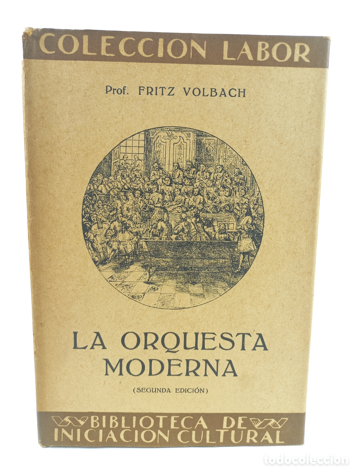 Libros antiguos: La Orquesta Moderna. Fritz Volbach. Labor, 1932. Ilustrado. M&uacute;sica.