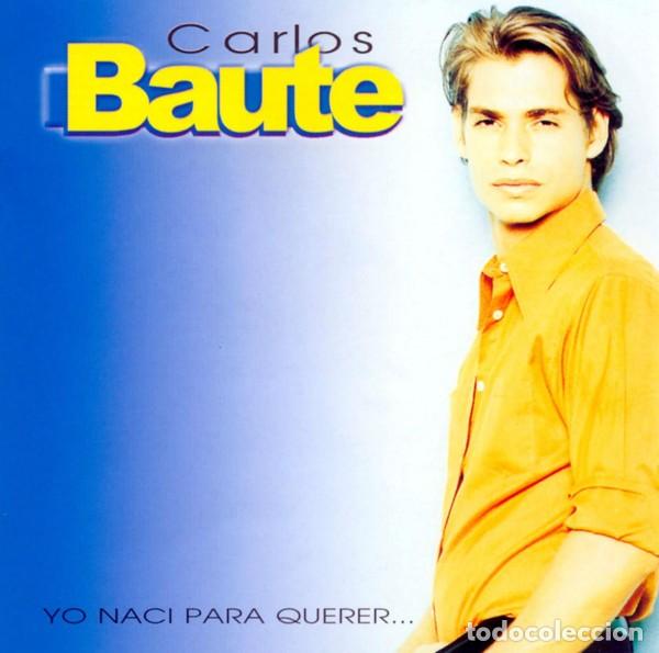 Libros antiguos: Carlos Baute - Yo Nac&iacute; Para Querer... (CD, &Aacute;lbum) - Carlos Baute - Edici&oacute;n sin especificar