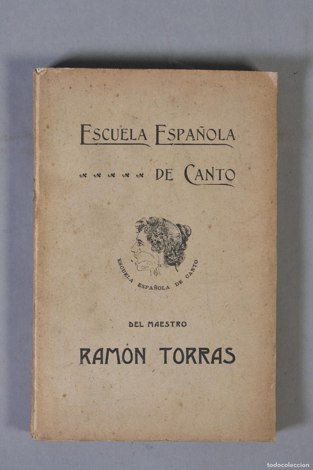 Libros antiguos: ESCUELA ESPA&Ntilde;OLA DE CANTOM m&eacute;todo de ense&ntilde;anza - Ramon Torras - Tipo-litograf&iacute;a 1905