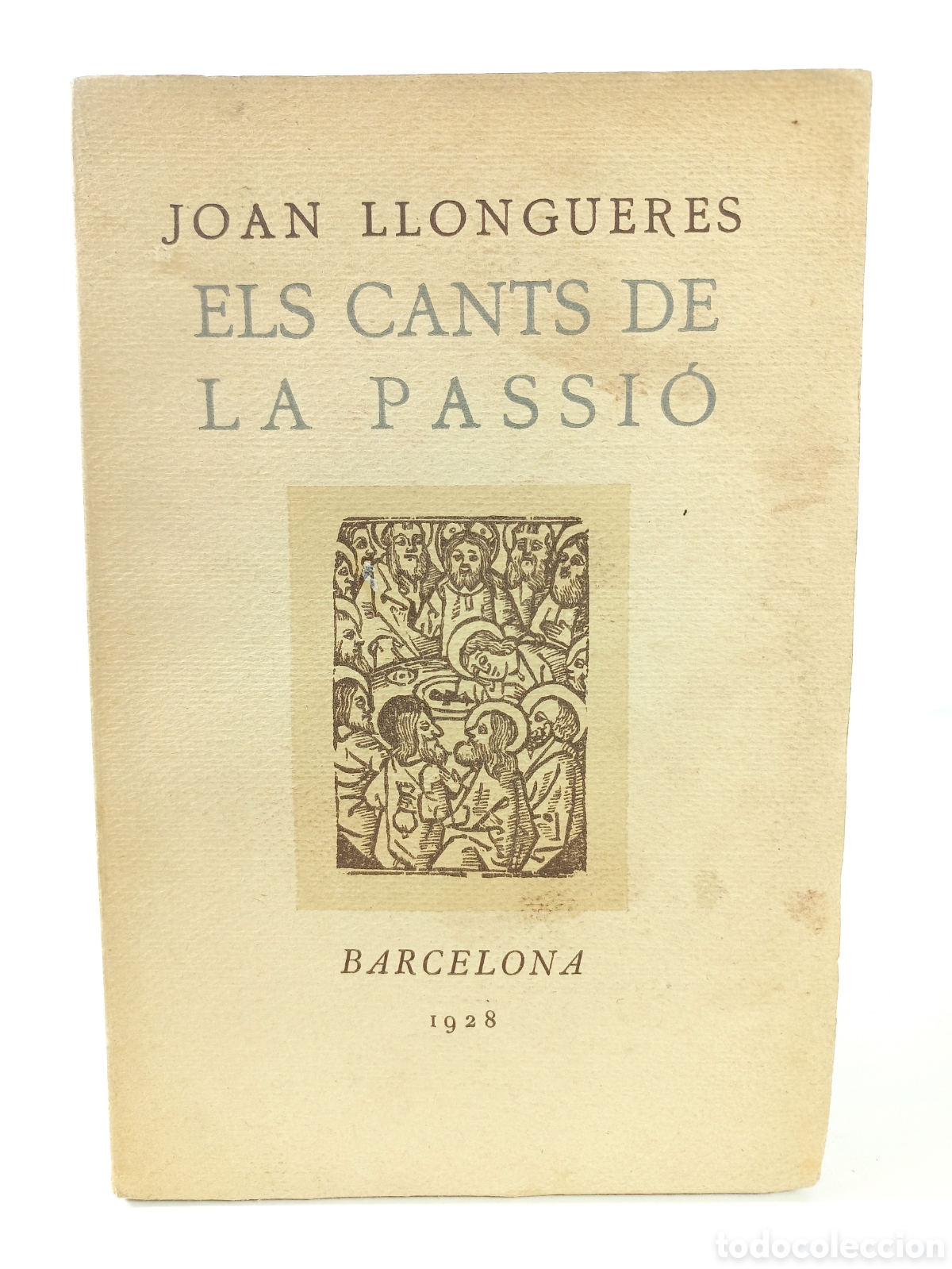 Libros antiguos: Els Cants de la Passi&oacute;. Joan Llongueres. Tipograf&iacute;a Emporium, 1928. Catal&aacute;n. Ilustrado.