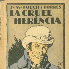 Libros antiguos: LA CRUEL HERÈNCIA DE JOSEP M. FOLCH I TORRES ANY 1933 BIBLIOTECA PATUFET. Lote 37810298