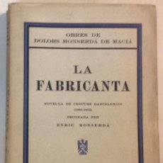 Libros antiguos: LA FABRICANTA. NOVEL·LA DE COSTUMS BARCELONINAS (1860-1875). MONSERDÀ DE MACIÀ, DOLORS.. Lote 43356093