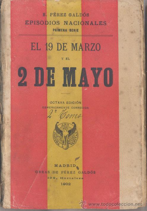 EL 19 DE MARZO Y EL 2 DE MAYO - EPISODIOS NACIONALES - 1902