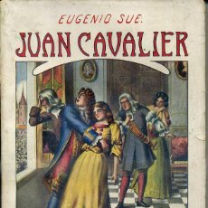 Libros antiguos: EUGENIO SUE : JUAN CAVALIER (SOPENA C. 1930). Lote 45910725