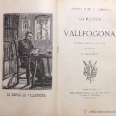 Libros antiguos: LO RECTOR DE VALLFOGONA. NOVELA HISTÓRICA ORIGINAL. FELIU Y CODINA, JOSEPH.