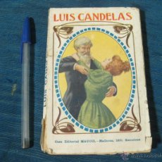 Libros antiguos: NOVELA LUIS CANDELAS. ALVARO CARRILLO. EDITORIAL MAUCCI DE ARCELONA