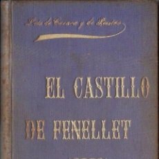 Libros antiguos: LUIS DE CUENCA Y DE PESSINO : EL CASTILLO DE FENELLET (IMP. BOFARULL, 1896)
