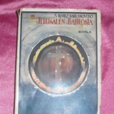 Livres anciens: JERUSALÉN Y BABILONIA. - IBÁÑEZ BARRANQUERO.FONTANA MADRID 1927. Lote 94411922