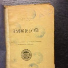 Libros antiguos: EPISODIOS DE ANTAÑO, LAS FOGATAS DE LA COSTA, EL HONOR DE UN VALIENTE, JUAN LUIS OLIVER, 1888