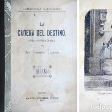 Libros antiguos: TARRAGÓ Y MATEOS, TORCUATO. LA CADENA DEL DESTINO. NOVELA HISTÓRICA ORIGINAL. 1875.. Lote 110448411