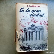 Libros antiguos: EN LA GRAN CIUDAD... S. J. ARBATOFF. 1956. Lote 110627611