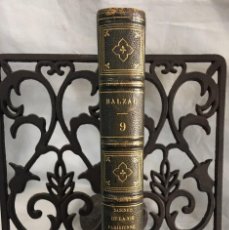 Libros antiguos: 1855 H. DE BALZAC LA COMÉDIE HUMAINE - NOVELA REALISTA S.XIX TOMO 9 DE 20 ENCUADERNACIÓN DE ORIGEN.