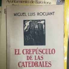 Libros antiguos: EL CREPÚSCULO DE LAS CATEDRALES. Lote 128264230