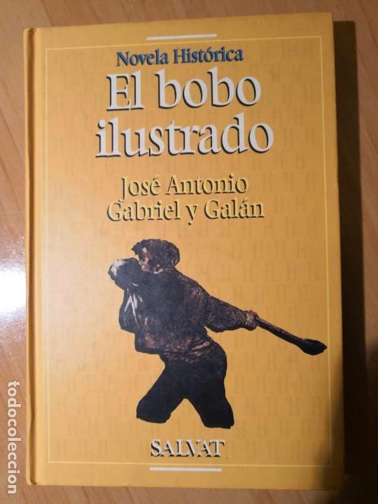 El Bobo Ilustrado Jose Antonio Gabriel Y Galan Buy Old Books Of Historical Novels At Todocoleccion 153687370 antiques art books and collectables