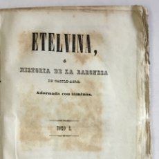 Libros antiguos: ETELVINA, Ó HISTORIA DE LA BARONESA DE CASTEL-ACRE. 2 TOMOS. 1842. Lote 168683204