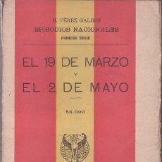 Libros antiguos: PEREZ GALDOS, BENITO: EL 19 DE MARZO Y EL 2 DE MAYO. EPISODIOS NACIONALES, PRIMERA SERIE. 1927