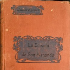 Libros antiguos: LA ESPADA DE SAN FERNANDO. LUIS DE EGUILAZ. APOSTOLADO DE LA PRENSA 1911. Lote 201673150