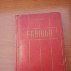 Libros antiguos: FABIOLA LA IGLESIA DE LAS CATACUMBAS 1905.. Lote 203320807