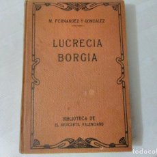 Libros antiguos: LUCRECIA BORGIA ( MEMORIAS DE SATANÁS) DE MANUEL FERNÁNDEZ Y GONZÁLEZ AÑOS 20.. Lote 208805518