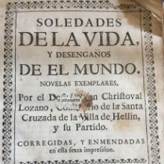 Libri antichi: 1722 - CRISTOVAL LOZANO. SOLEDADES DE LA VIDA Y DESENGAÑOS DEL MUNDO.