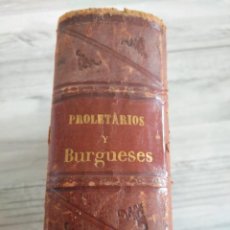 Libros antiguos: PROLETARIOS Y BURGUESES O EL CAPITAL Y EL TRABAJO (1892) - TOMO SEGUNDO, ILUSTRADO CON LÁMINAS. Lote 210956297