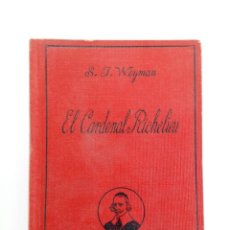 Libros antiguos: EL CARDENAL RICHELIEU - BAJO LA SOTANA ROJA - STANLEY J. WEYMAN - 1ª EDICIÓN - EDITORIAL ARALUCE