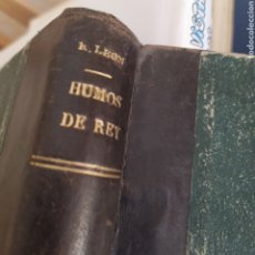 Libros antiguos: RICARDO LEÓN HUMOS DEL REY TAPA DURA LOMO PIEL 1923. Lote 220732901