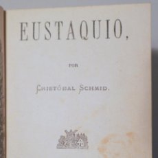 Libros antiguos: SCHMID, CRISTÓBAL - EUSTAQUIO - BARCELONA 1876. Lote 261223515
