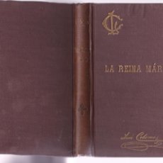 Libros antiguos: LA REINA MÁRTIR : APUNTES HISTORICOS DEL SIGLO XVI / LUIS COLOMA - 1926. Lote 280387918