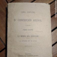 Libros antiguos: CONCEPCIÓN ARENAL . LA MUJER DEL PORVENIR LA MUJER DE SU CASA. 1895. OBRAS COMPLETAS 4.