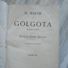 Libros antiguos: EL MÁRTIR DEL GÓLGOTA (1871) - TOMO II 2 - ENRIQUE PÉREZ ESCRICH. Lote 309852243