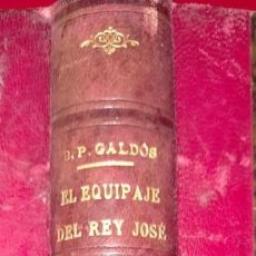 Libros antiguos: PEREZ GALDOS, BENITO -- EL EQUIPAJE DEL REY JOSE. MEMORIAS DE UN CORTESANO DE 1815 -- (1899). Lote 321182373
