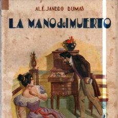 Libros antiguos: ALEJANDRO DUMAS : LA MANO DEL MUERTO (SOPENA, C. 1930)