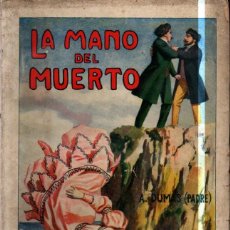 Libros antiguos: ALEJANDRO DUMAS : LA MANO DEL MUERTO (SOPENA, C. 1930)