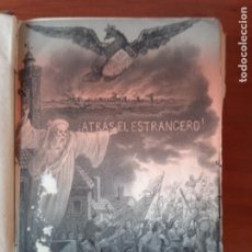 Libros antiguos: ¡ATRAS EL ESTRANJERO! NOVELA HISTÓRICA DEL TIEMPO DE LA GUERRA DE LA INDEPENDENCIA. MANUEL ANGELON. Lote 363793260