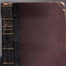 Libros antiguos: UN REINADO DE SANGRE - RAMÓN ORTEGA Y FRIAS - TOMOS COMPLETOS ENCUADERNADOS, SATURNINO CALLEJA 1906. Lote 378783279
