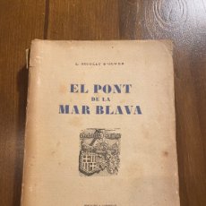 Libros antiguos: 1928 EL PONT DE LA MAR BLAVA , L. NICOLAU D´OLWER. Lote 388290949