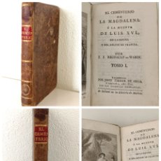 Libros antiguos: EL CEMENTERIO DE LA MAGDALENA O LA MUERTE DE LUIS XVI. J. REGNAULT. TOMO I. VALENCIA 1810. Lote 400187109