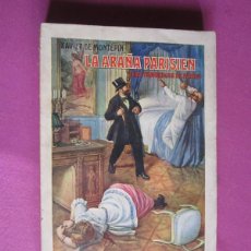 Libros antiguos: LA ARAÑA PARISIEN LAS TRAGEDIAS DE PARIS XAVIER DE MONTEPIN. 1931 SOPENA P2. Lote 400879054
