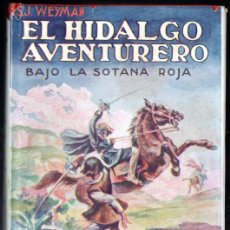 Libros antiguos: STANLEY WEYMAN : BAJO LA SOTANA ROJA - EL HIDALGO AVENTURERO (ARALUCE, 1932)