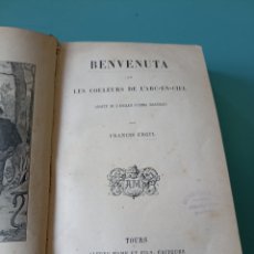 Libros antiguos: BENVENUTA OU LES COULEUTURS DE L'ARC EN CIEL. FRANCIS ERGIL. TOURS 1896