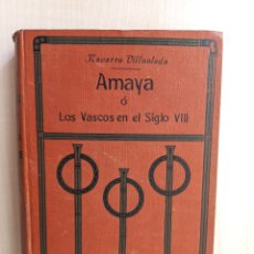 Libros antiguos: AMAYA O LOS VASCOS EN EL SIGLO VIII TOMO II. NAVARRO VILLOSLADA. APOSTOLADO DE PRENSA, 1914.