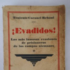 Libros antiguos: ¡EVADIDOS!. LAS MÁS FAMOSAS EVASIONES DE PRISIONEROS DE LOS CAMPOS ALEMANES - REBOUL, TENIENTE CORON
