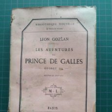 Libros antiguos: LES AVENTURES DU PRINCE DE GALLES - GEORGE III - LEON GOZLAN / PARIS 1862 - FRANCES