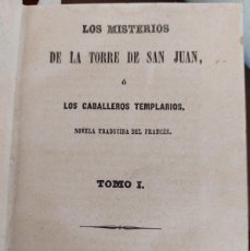 Libros antiguos: LOS MISTERIOS DE LA TORRE DE SAN JUAN O LOS CABALLEROS TEMPLARIOS - 1849