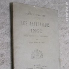 Libros antiguos: LOS ANTEPASADOS INGO, POR GUSTAVO FREITAG, TRADUCIDA POR GENARO ALAS, S/A CIRCA 1890