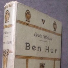 Libros antiguos: BEN HUR-LEWIS WALLACE-NOVELA HISTÓRICA DE LOS TIEMPOS DE JESUCRISTO-APOSTOLADO DE LA PRENSA 1914