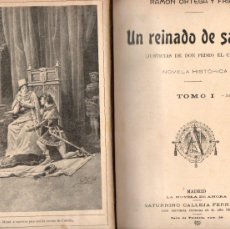 Libros antiguos: RAMÓN ORTEGA Y FRIAS : UN REINADO DE SANGRE - JUSTICIAS DE DON PEDRO EL CRUEL (CALLEJA) COMPLETO